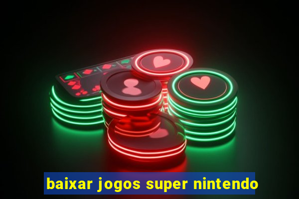 baixar jogos super nintendo